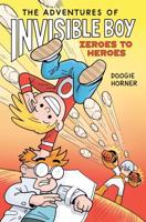 The Adventures of Invisible Boy: Zeroes to Heroes