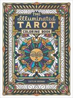 Illuminated Tarot Coloring Book, The