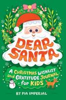 Dear Santa: A Christmas Wish List and Gratitude Journal for Kids