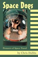 Space Dogs:Pioneers of Space Travel
