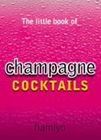 The Little Book of Champagne Cocktails
