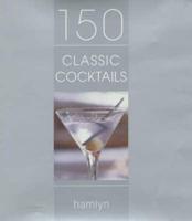 150 Classic Cocktails