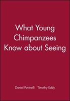 What Young Chimpanzees Know About Seeing