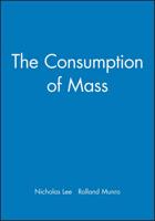 The Consumption of Mass