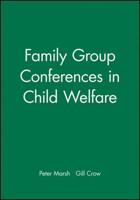 Family Group Conferences in Child Welfare