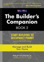 A Builder's Companion, Book 2, Australia/New Zealand Edition: Start Building To Occupancy Permit