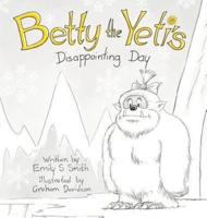 Betty the Yeti's Disappointing Day