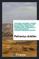 Columbia University, studies in classical philology. The bellum civile. Edited with introduction, commentary, and translation by Florence Theodora Baldwin