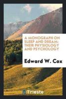 A Monograph on Sleep and Dream: Their Physiology and Psychology