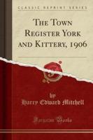 The Town Register York and Kittery, 1906 (Classic Reprint)
