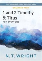 1 and 2 Timothy and Titus for Everyone, Enlarged Print
