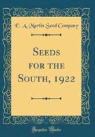 Seeds for the South, 1922 (Classic Reprint)