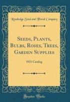 Seeds, Plants, Bulbs, Roses, Trees, Garden Supplies