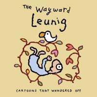 Wayward Leunig: Cartoons That Wandered Off, The