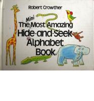 Most Amazing Hide-and-Seek Alphabet Book