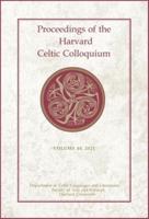 Proceedings of the Harvard Celtic Colloquium. Volume 40, 2021
