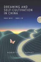 Dreaming and Self-Cultivation in China, 300 BCE - 800 CE