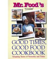 Mr. Food's Good Times, Good Food Cookbook