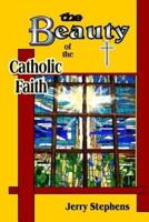 The Beauty of the Catholic Faith