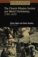 The Church Missionary Society and World Christianity 1799-1999