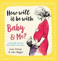 How Will It Be With Baby & Me?