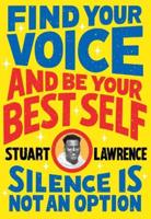 Silence Is Not an Option. Find Your Voice and Be Your Best Self