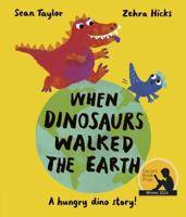 When Dinosaurs Walked the Earth