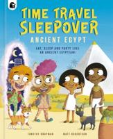 Time Travel Sleepover. Ancient Egypt