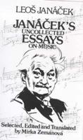 Janícek's Uncollected Essays On Music