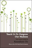 Teach Us to Outgrow Our Madness