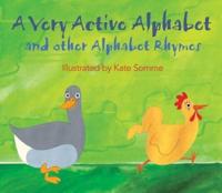 A Very Active Alphabet and Other Alphabet Rhymes