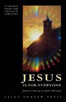 Jesus Is for Everyone: A Sourcebook for Church Services