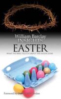 Insights: Easter: What the Bible Tells Us about the Easter Story