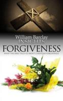 Insights: Forgiveness: What the Bible Tells Us about Forgiveness
