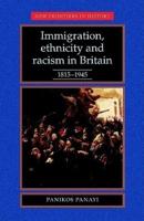 Immigration, Ethnicity and Racism in Britain 1815-1945
