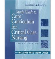 Study Guide to Core Curriculum for Critical Care Nursing