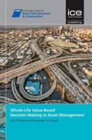 Whole-Life Value-Based Decision-Making in Asset Management