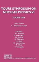 Tours Symposium on Nuclear Physics VI