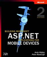 Building Microsoft ASP.net Applications for Mobile Devices