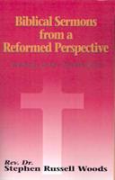 Biblical Sermons from a Reformed Perspective