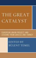 The Great Catalyst: European Union Project and Lessons from Greece and Turkey