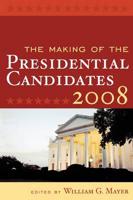 The Making of the Presidential Candidates 2008