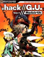 .hack(r)//G.U.(tm) Vol. 1//Rebirth(tm) Official Strategy Guide