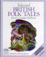 Selected British Folk Tales. Complete & Unabridged