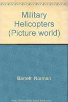The Picture World of Military Helicopters