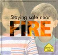 Staying Safe Near Fire