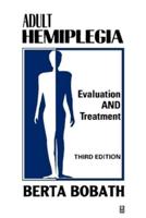 Adult Hemiplegia Evaluation and Treatment: Evaluation and Treatment