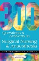 300 Questions and Answers in Surgical Nursing and Anaesthesia