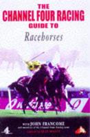 The Channel Four Racing Guide to Racehorses