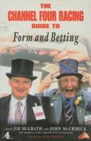 The Channel Four Racing Guide to Form and Betting